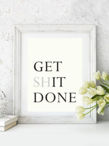 "Get Shit Done" Free Printable Wall Art Quote - Urban Mamaz Shop